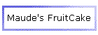 Maude's FruitCake
